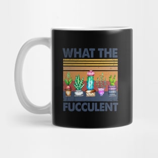 Cactus What The Fucculent Vintage Shirt Mug